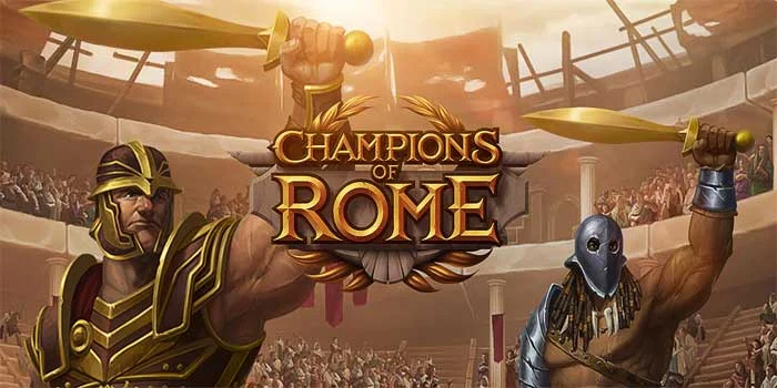Slot-Champions-of-Rome-Pertarungan-Epik-Yang-Menghibur