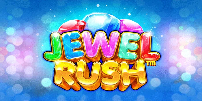 Slot Jewel Rush Emas yang Mencuri Hati