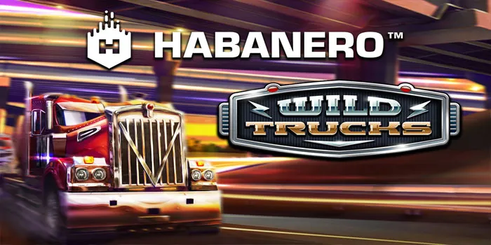 Wild Trucks - Mengamuk Di Jalan Raya Dengan Slot Wild Trucks