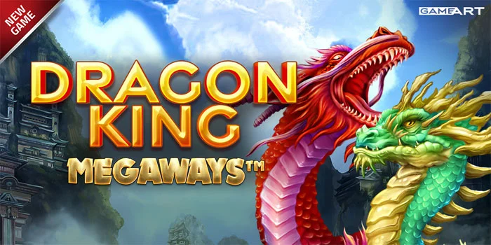 Slot-Dragon-King-Megaways-Merasakan-Sensasi-Petualangan-Bermain-Bersama-Naga