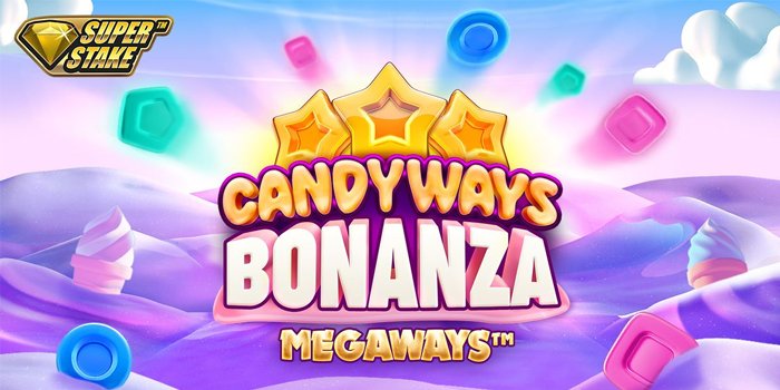 Candyways Bonanza 3 – Slot Maxwin Besar Bertema Dunia Permen