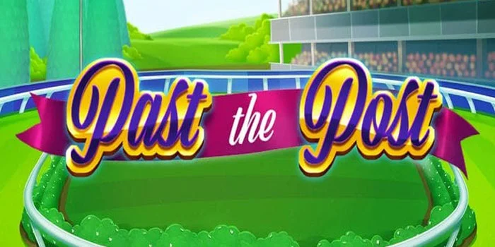 Past the Post – Petualangan Seru dan Hadiah Besar di Dunia Slot