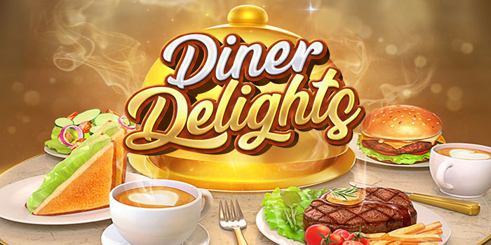 Cara Mudah Mendapatkan Jackpot Di Slot Diner Delights