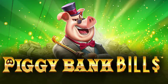 Bocoran Tips Menemukan Jackpot Besar Slot Piggy Bank Bills
