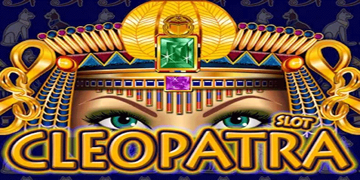 Cara Cerdas Memahami Fitur dan Peluang di Slot Cleopatra